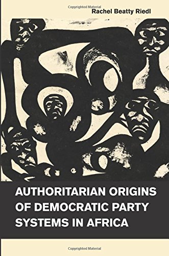 Authoritarian Origins of Democratic Party Systems in Africa